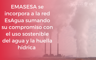 EMASESA SE INCORPORA A LA RED ESAGUA SUMANDO SU COMPROMISO CON EL USO SOSTENIBLE DEL AGUA Y LA HUELLA HÍDRICA