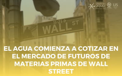 EL AGUA COMIENZA A COTIZAR EN EL MERCADO DE FUTUROS DE MATERIAS PRIMAS DE WALL STREET