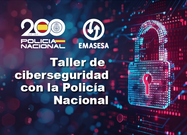 Taller de ciberseguridad con la Policía Nacional. Cazando ciberdelincuentes: claves desde la experiencia policial