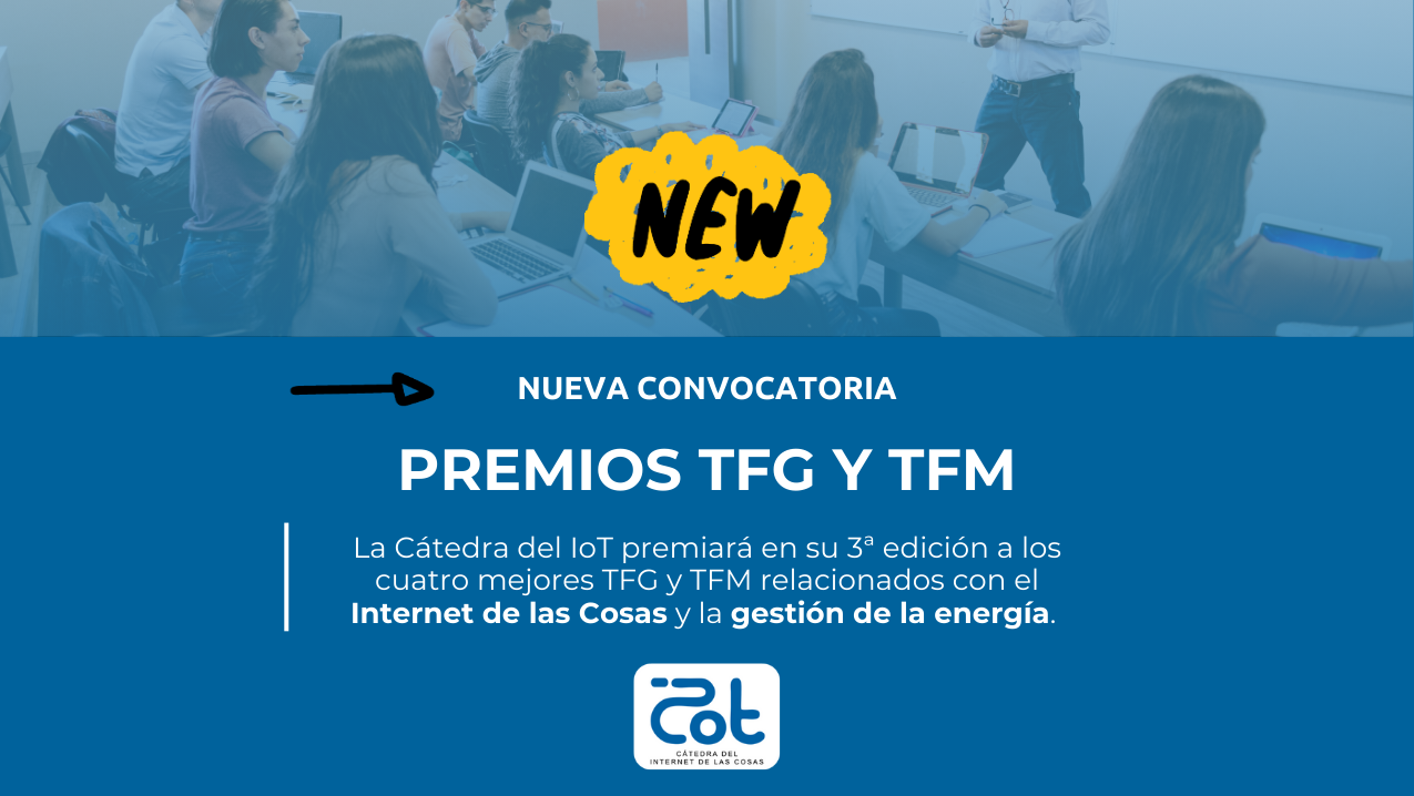 Lanzada la 3ª convocatoria de premios a trabajos de fin de grado y máster de la Cátedra del IoT