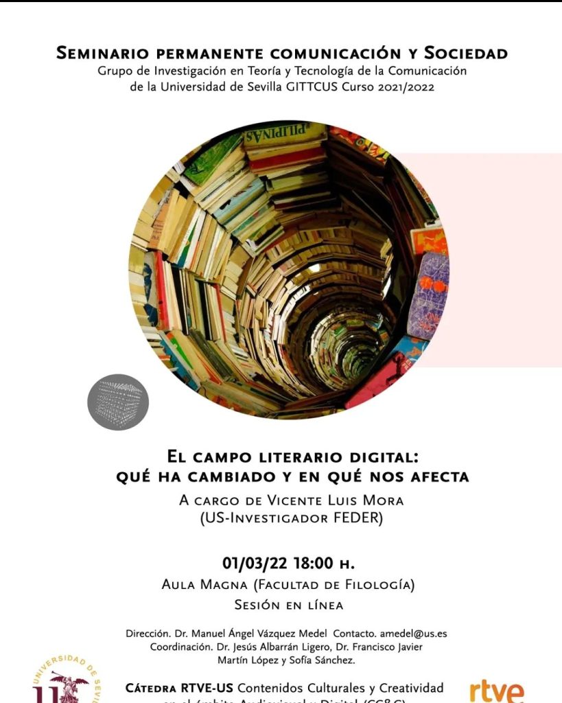 Seminario Comunicación & Sociedad IV (2022): El campo literario digital. En qué ha cambiado y en qué nos afecta: Vicente Luis Mora.